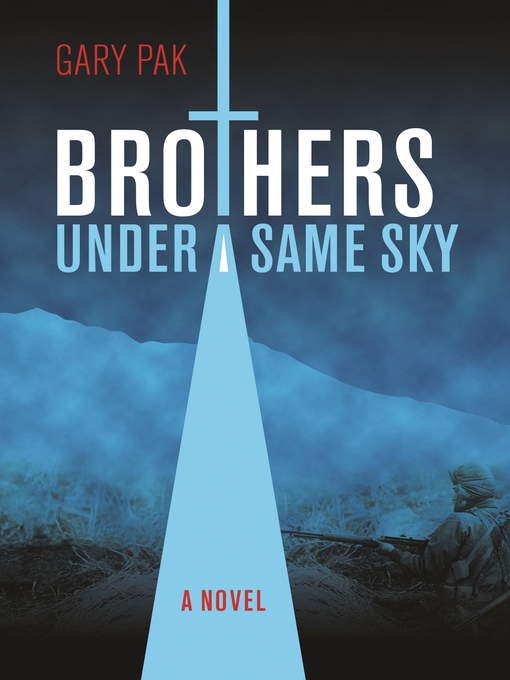 Title details for Brothers under a Same Sky by Gary Pak - Available